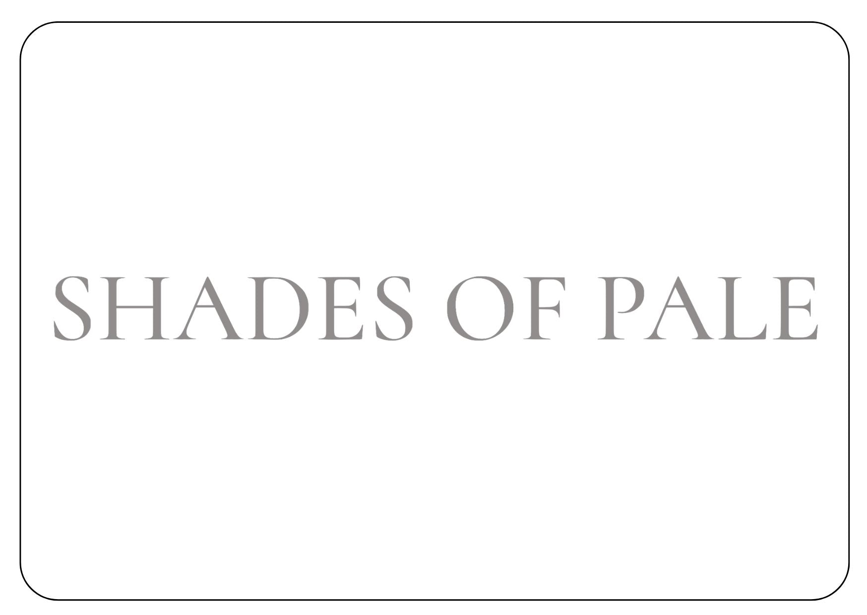 Pale Card Shades of Pale Gift Card – Shades Of Pale